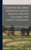 Cemetery Records, Jennings County, Indiana, Bigger, Columbia and Lovett Townships