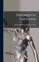 Fragmenta Vaticana: Mosaicarvm Et Romanarvm Legvm Collatio