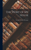 Story of My House