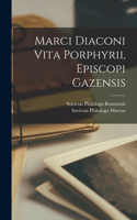 Marci Diaconi Vita Porphyrii, Episcopi Gazensis
