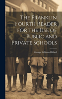 Franklin Fourth Reader for the Use of Public and Private Schools