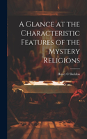 Glance at the Characteristic Features of the Mystery Religions
