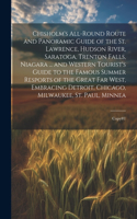 Chisholm's All-round Route and Panoramic Guide of the St. Lawrence, Hudson River, Saratoga, Trenton Falls, Niagara ... and Western Tourist's Guide to the Famous Summer Resports of the Great far West, Embracing Detroit, Chicago, Milwaukee, St. Paul,