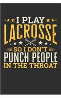 I Play Lacrosse So I Don't Punch People In The Throat