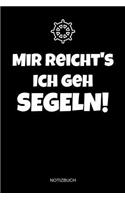 Mir reicht's ich geh segeln! Notizbuch