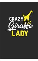 Crazy Giraffe Lady: Blank Lined Notebook / Journal (6 X 9 -120 Pages) - Gift Idea for Animal Lover And Giraffe Fans