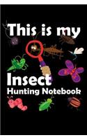 This Is My Insect Hunting Notebook