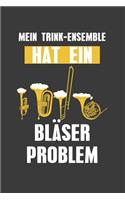 Mein Trink-Ensemble hat ein Bläser Problem