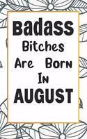 Badass Bitches Are Born In August