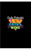 Easily Distracted By Cats & Wine: Cat Owner and Wine Lover Notebook or Journal