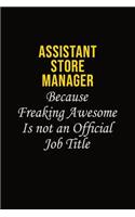 Assistant Store Manager Because Freaking Awesome Is Not An Official Job Title
