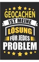 Geocachen ist meine Lösung für jedes Problem