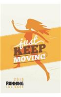 2019 Running Log Book - Just Keep Moving