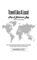 Travel Like a Local - Map of Batemans Bay (Black and White Edition): The Most Essential Batemans Bay (Australia) Travel Map for Every Adventure