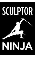Sculptor Ninja: Blank Lined Novelty Office Humor Themed Notebook to Write In: With a Practical and Versatile Wide Rule Interior