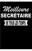Meilleure Secrétaire de Tous Les Temps.: Carnet de Notes Journal Intime Livre de Poche to Do Cahier Pour Hommes Et Femmes - Livre d'Idées 110 Pages Lignées