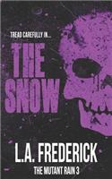 Snow: A Dystopian Science Fiction Horror (The Mutant Rain Book 3)