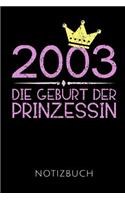 2003 Die Geburt Der Prinzessin Notizbuch: Geschenkidee Für Den 16. Geburtstag - Notizbuch Mit 110 Linierten Seiten - Format 6x9 Din A5 - Soft Cover Matt - Klick Auf Den Autorennamen Für Mehr