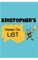 Kristopher's Honey Do List: Personalized Honey-Do Notebook for Men Named Kristopher - Cute Lined Note Book Pad -Novelty Notepad w/ Lines - Bee Honey To Do List Journal for Men,