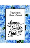 Teacher Prayer Journal: 60 days of Guided Prompts and Scriptures Always Be Humble and Kind Blue Floral Flowers