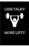 Less Talky More Lifty: Small Funny Weightlifting Notebook/Journal 6inX9in A5 120 pages lined