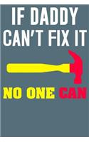 If Daddy Can't Flx It No One Can: Notebook Journal Paberback