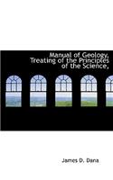 Manual of Geology, Treating of the Principles of the Science,