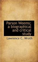 Parson Weems; A Biographical and Critical Study