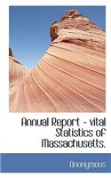 Annual Report - Vital Statistics of Massachusetts.