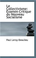 Le Collectivisme: Examen Critique Du Nouveau Socialisme(French)