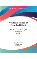 Presidential Address By Grove Karl Gilbert