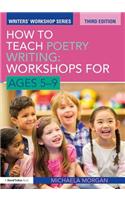How to Teach Poetry Writing: Workshops for Ages 5-9