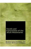 Travels and Explorations of the Jesuit Missionaries