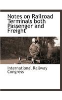 Notes on Railroad Terminals Both Passenger and Freight