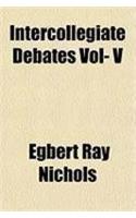 Intercollegiate Debates Vol- V