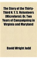 The Story of the Thirty-Third N. Y. S. Volunteers [Microform]; Or, Two Years of Campaigning in Virginia and Maryland