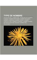 Type de Nombre: Entier Naturel, Nombre Reel, Entier Relatif, Nombre P-Adique, Nombre Irrationnel, Nombre Rationnel, Nombre Algebrique: (French)