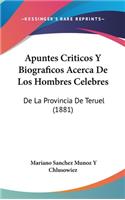 Apuntes Criticos y Biograficos Acerca de Los Hombres Celebres