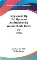 Supplement Op Het Algemeen Aardrijkskundig Woordenboek, Part 3