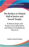 The Basilica or Palatial Hall of Justice and Sacred Temple