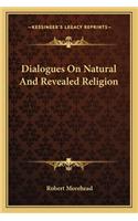Dialogues On Natural And Revealed Religion