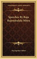 Speeches by Raja Rajendralala Mitra