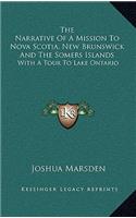 The Narrative of a Mission to Nova Scotia, New Brunswick and the Somers Islands