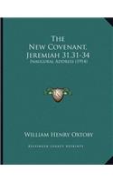 The New Covenant, Jeremiah 31.31-34