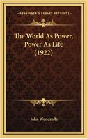 The World as Power, Power as Life (1922)