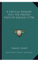 Critical Enquiry Into the Present State of Surgery (1754)