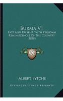 Burma V1: Past And Present, With Personal Reminiscences Of The Country (1878)