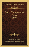 Queer Things About Persia (1907)