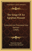 The Songs Of An Egyptian Peasant