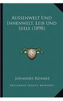 Aussenwelt Und Innenwelt, Leib Und Seele (1898)